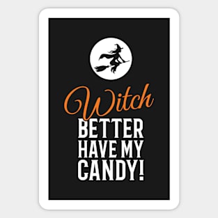 Witch Better Have My Candy Halloween Sticker